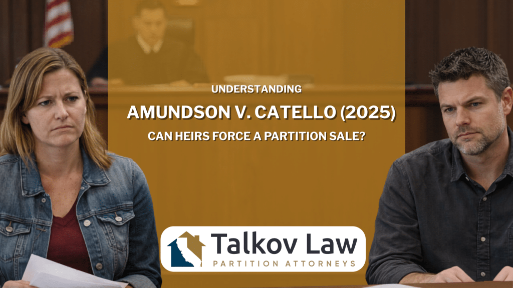 Amundson v. Catello (2025) – Can Heirs Force a Partition Sale?