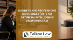 Business and Professions Code 6068.1 (SB-574) Artificial Intelligence - California Law