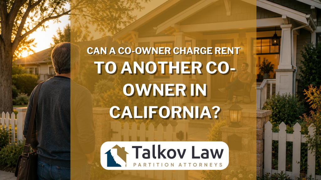 Can a Co-Owner Charge Rent to Another Co-Owner in California?