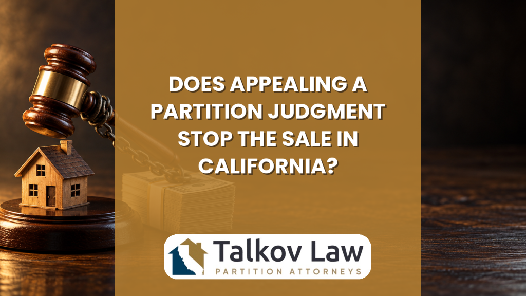 Does Appealing a Partition Judgment Stop the Sale in California?