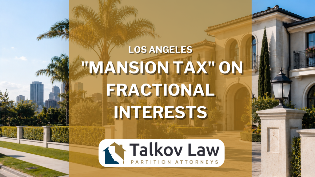 Los Angeles “Mansion Tax” on Fractional Interests: Does Measure ULA Apply to Partial Ownership Transfers?