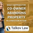 Abandoned Property Partition Action: What to Do When a Co-Owner Walks Away