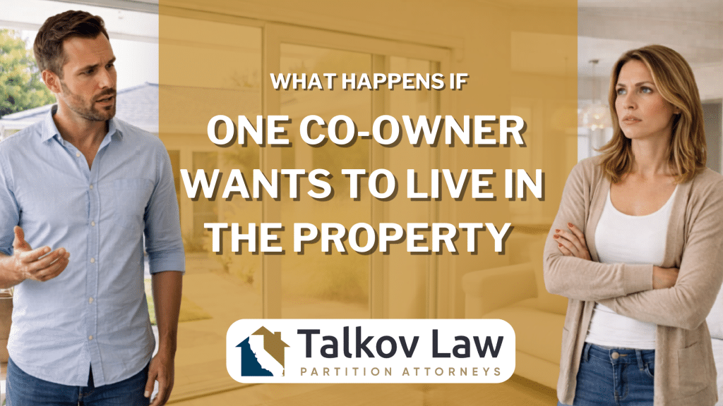 What Happens if One Co-owner Wants to Live in the Property?