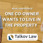 What Happens if One Co-owner Wants to Live in the Property? What happens if one co-owner wants to live in the property